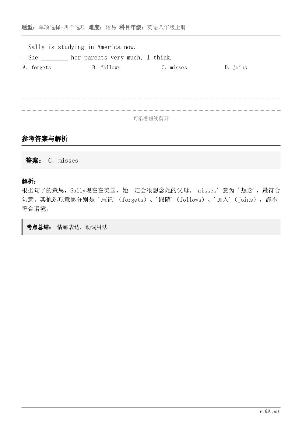 —Sally is studying in America now.—She ________ her par...