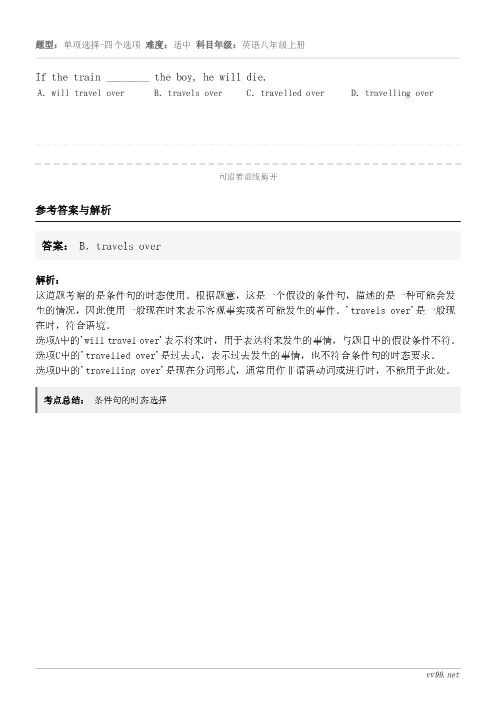 If the train ________ the boy, he will die. A.will trav... If the train ________ the boy, he will die. A.will trav...