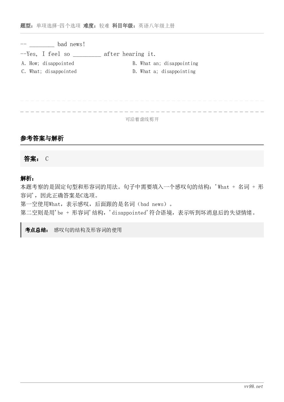 -- ________ bad news!--Yes, I feel so _________ after h...