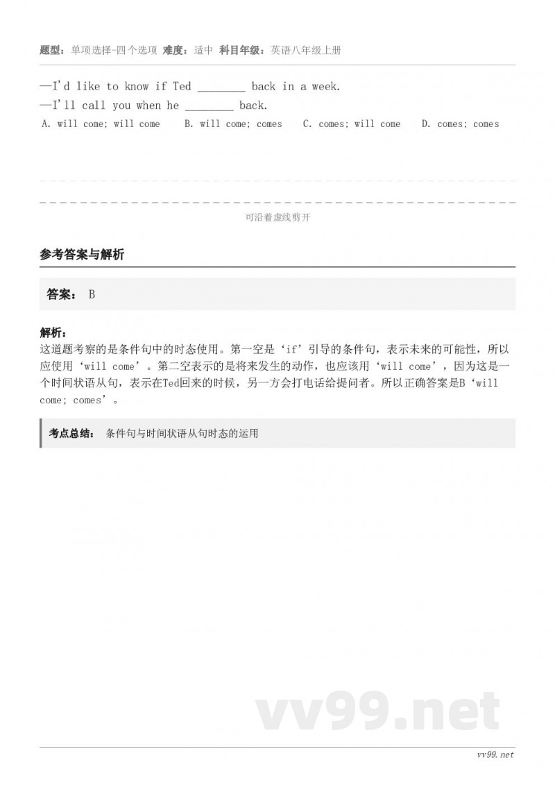 —I'd like to know if Ted ________ back in a week.—I'll ...