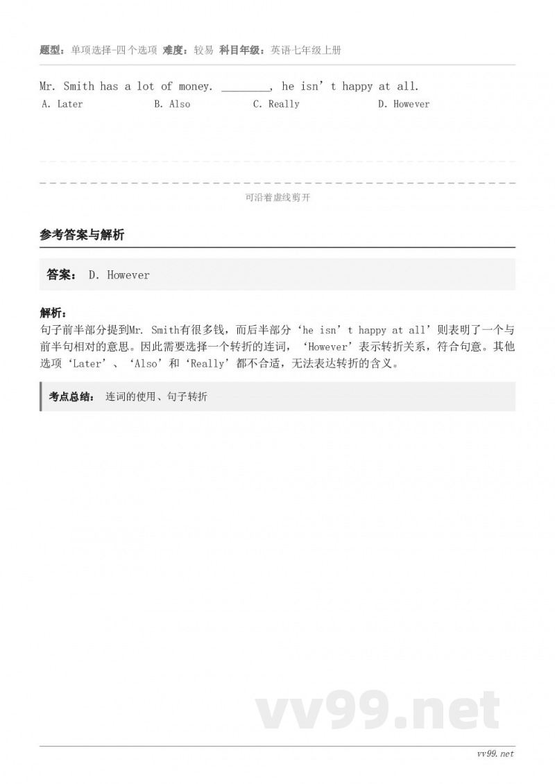 Mr. Smith has a lot of money. ________, he isn’t happy ...