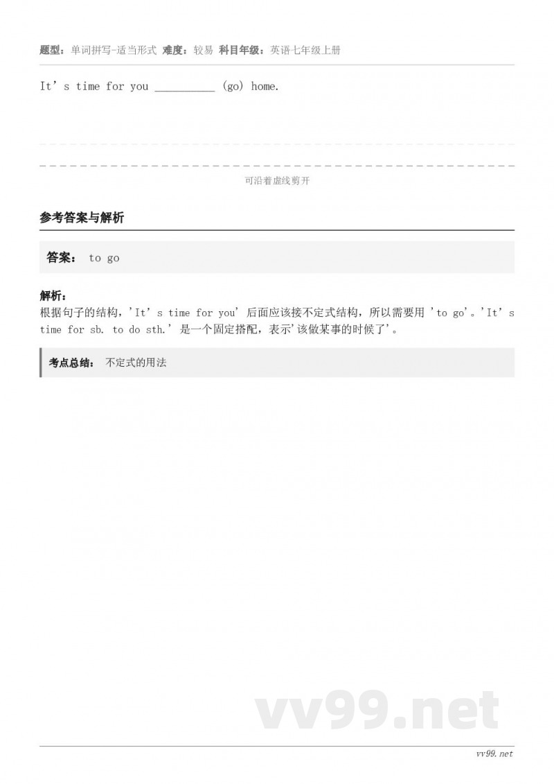 It’s time for you __________ (go) home.