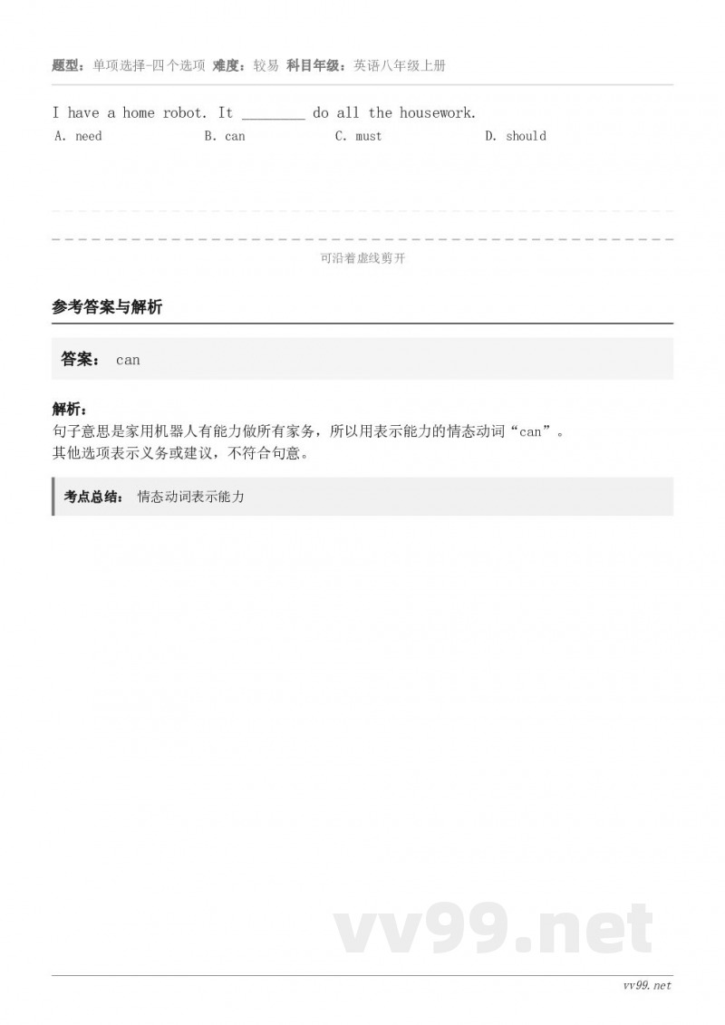 I have a home robot. It ________ do all the housework. ... I have a home robot. It ________ do all the housework. ...