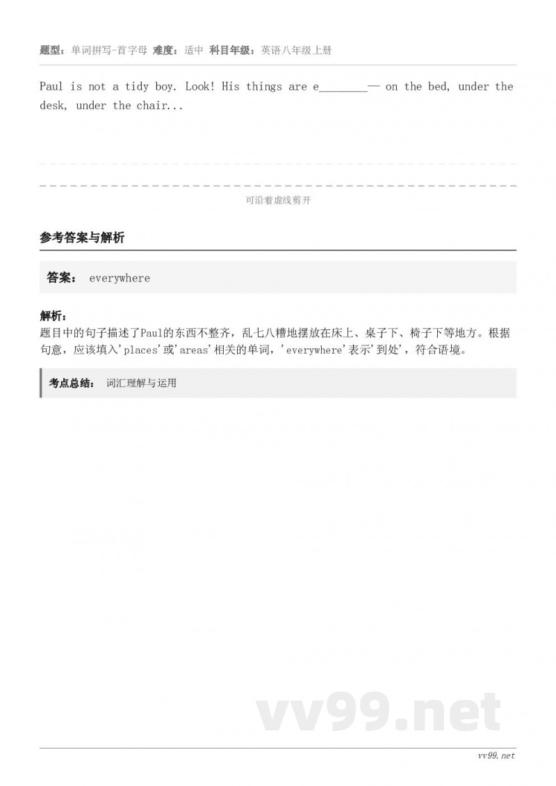 Paul is not a tidy boy. Look! His things are e________—...