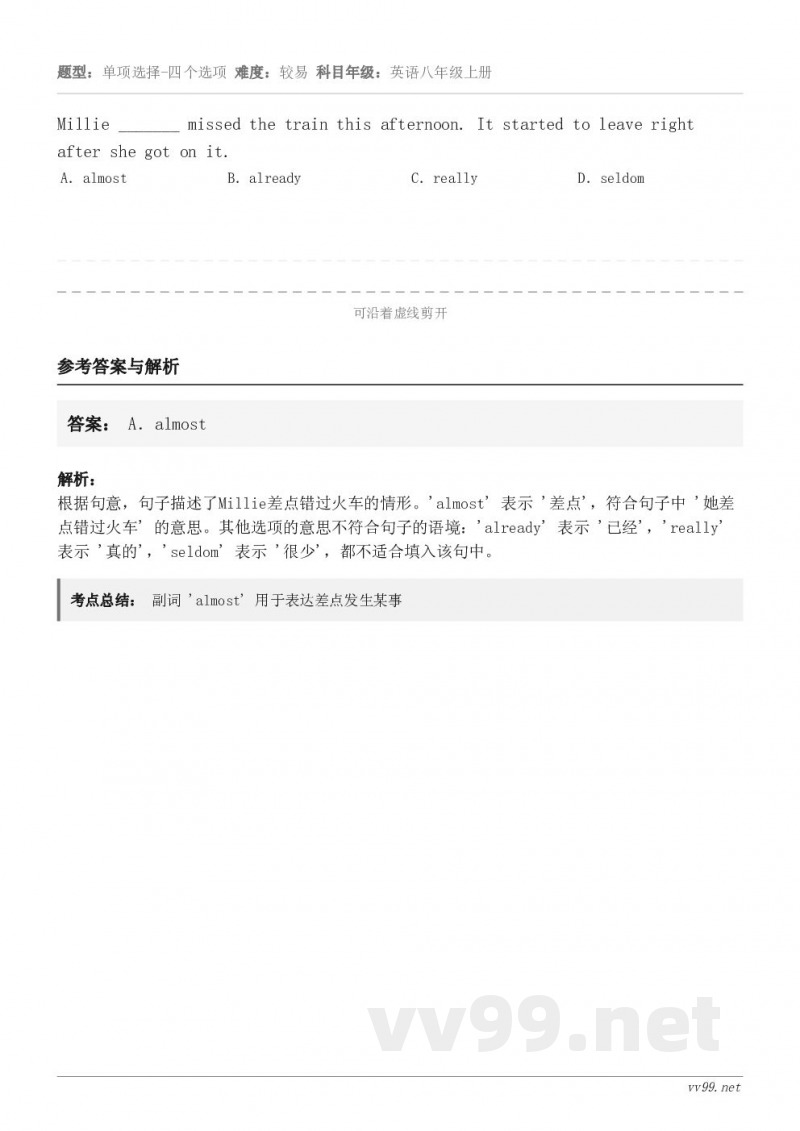 Millie _______ missed the train this afternoon. It star...