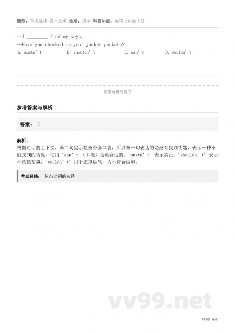 —I ________ find my keys.—Have you checked in your jack... —I ________ find my keys.—Have you checked in your jack...
