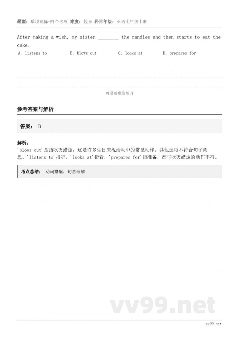 After making a wish, my sister ________ the candles and...